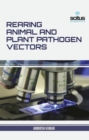 Image for Rearing Animal and Plant Pathogen Vectors