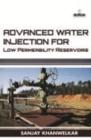 Image for Advanced water injection for low permeability reservoirs