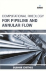 Image for Computational Rheology for Pipeline &amp; Annular Flow