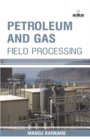 Image for Petroleum and Gas Field Processing