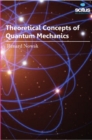 Image for Theoretical Concepts of Quantum Mechanics