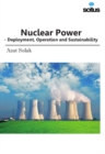 Image for Nuclear Power : Deployment, Operation &amp; Sustainability