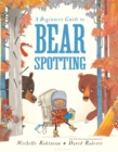 Image for A Beginner&#39;s Guide to Bear Spotting
