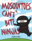 Image for Mosquitoes can&#39;t bite ninjas