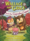 Image for Wallace and Grace and the cupcake caper