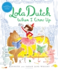 Image for Lola Dutch when I grow up