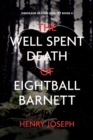 Image for The Well Spent Death of Eightball Barnett