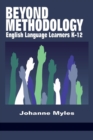 Image for Beyond Methodology : English Language Learners K-12