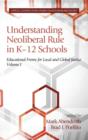Image for Understanding Neoliberal Rule in K-12 Schools : Educational Fronts for Local and Global Justice