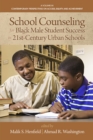 Image for School Counseling for Black Male Student Success in 21st Century Urban Schools