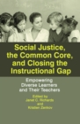 Image for Social Justice, the Common Core, and Closing the Instructional Gap
