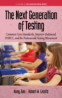Image for The Next Generation of Testing : Common Core Standards, Smarter-Balanced, PARCC, and the Nationwide Testing Movement