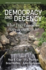 Image for Democracy and decency  : what does education have to do with it?