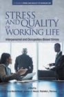Image for Stress and Quality of Working Life : Interpersonal and Occupation-Based Stress