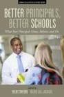 Image for Better principals, better schools  : what star principals know, believe, and do