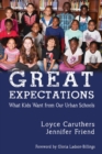 Image for Great expectations: what kids want from our urban public schools
