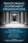 Image for Transforming Government Organizations : Fresh Ideas and Examples from the Field