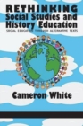 Image for Rethinking social studies and history education  : social education through alternative texts