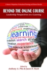 Image for Beyond the online course: leadership perspectives on e-learning