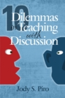 Image for 10 dilemmas in teaching with discussion: managing integral instruction