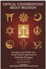 Image for Critical conversations about religion  : promises and pitfalls of a social justice approach to interfaith dialogue