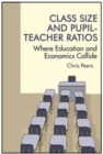 Image for Class Size and Pupil-Teacher Ratios : Where Education and Economics Collide