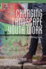 Image for The Changing Landscape of Youth Work