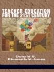 Image for Teacher education for the 21st century: creativity, aesthetics and ethics in preparing teachers for our future