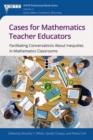 Image for Cases for teacher educators facilitating conversations about inequities in mathematics classrooms