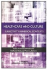 Image for Healthcare and Culture : Subjectivity in Medical Contexts