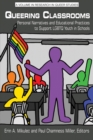 Image for Queering classrooms: personal narratives and educational practice to support LGBTQ youth in schools