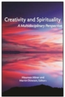Image for Creativity and Spirituality : A Multidisciplinary Perspective