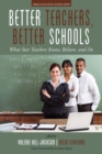 Image for Better teachers, better schools: what star teachers know, believe, and do