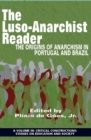 Image for The Luso-anarchist reader: the origins of anarchism in Portugal and Brazil