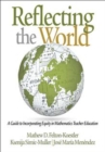 Image for Reflecting the World : A Guide to Incorporating Equity in Mathematics Teacher Education