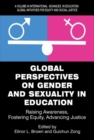Image for Global perspectives on gender and sexuality in education: raising awareness, fostering equity, advancing justice