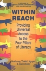 Image for Within Reach : Providing Universal Access to the Four Pillars of Literacy