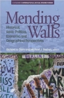 Image for Mending Walls : Historical, Socio-Political, Economic, and Geographical Perspectives