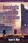 Image for Apocalyptic leadership in education: facing an unsustainable world from where we stand