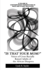Image for &quot;Is that your mom?&quot;: voices of cross racially raised adults of the African diaspora