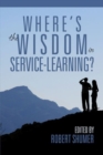 Image for Where&#39;s the wisdom in service learning