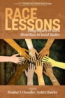 Image for Race lessons: using inquiry to teach about race in social studies
