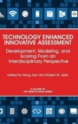 Image for Technology Enhanced Innovative Assessment : Development, Modeling, and Scoring From an Interdisciplinary Perspective