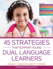 Image for 45 Strategies That Support Young Dual Language Learners