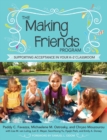Image for The making friends program: supporting acceptance in your K-2 classroom