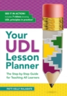 Image for Your UDL lesson planner: the step-by-step guide for teaching all learners