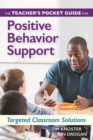 Image for The teacher&#39;s pocket guide for positive behavior support: targeted classroom solutions
