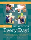 Image for Autism intervention every day!: embedding activities in daily routines for young children and their families
