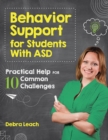 Image for Behavior Support for Students with ASD : Practical Help for 10 Common Challenges