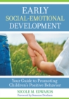 Image for Early social-emotional development: your guide to promoting children&#39;s positive behavior